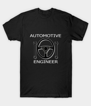 Gift that automotive engineer this awesome t-shirt